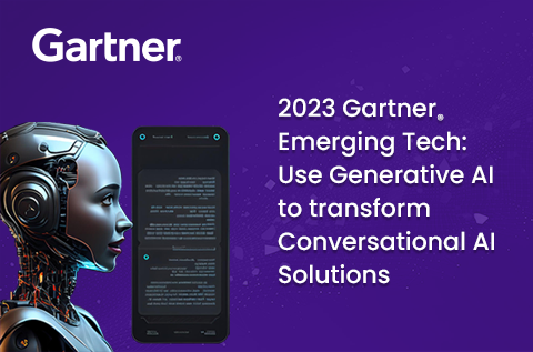 2023 Gartner Emerging Tech: Use Generative AI to transform Conversational AI solutions